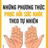 Những Phương Thức Phục Hồi Sức Khỏe Theo Tự Nhiên (Tái Bản) 2