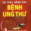 Sự Thật Đằng Sau Bệnh Ung Thư 2