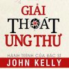 Giải Thoát Ung Thư - Hành Trình Của Bác Sĩ John Kelly 2